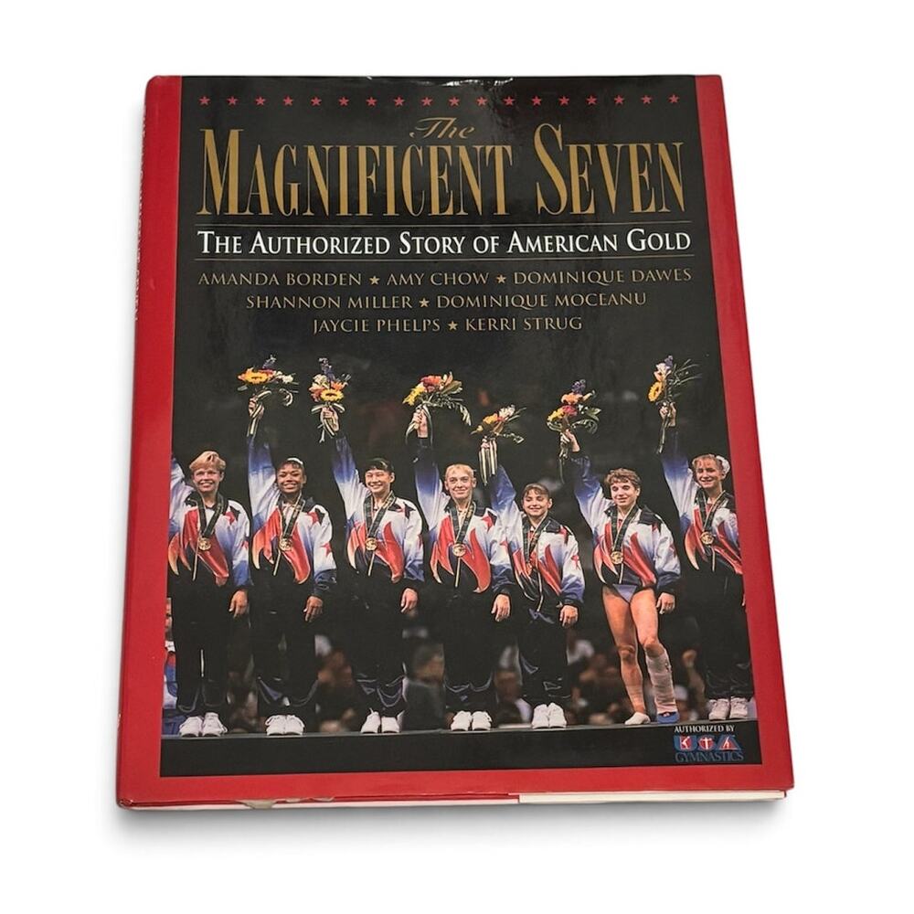 The Magnificent Seven The Authorized Story of American Gold hard cover book